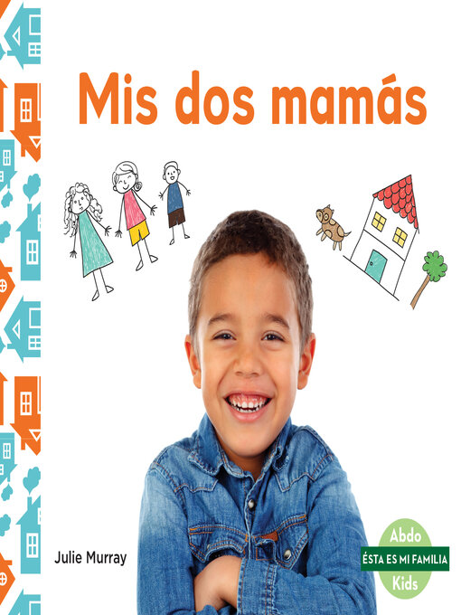Title details for Mis dos mamas (My Two Moms) by Julie Murray - Available